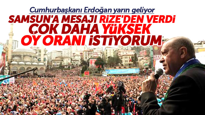 Erdoğan Samsun'a mesajı Rize'den gönderdi! Daha çok daha yüksek oy