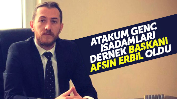 Samsun'da Atakum Genç İşadamları Derneğinin Başkanı Afşin Erbil oldu