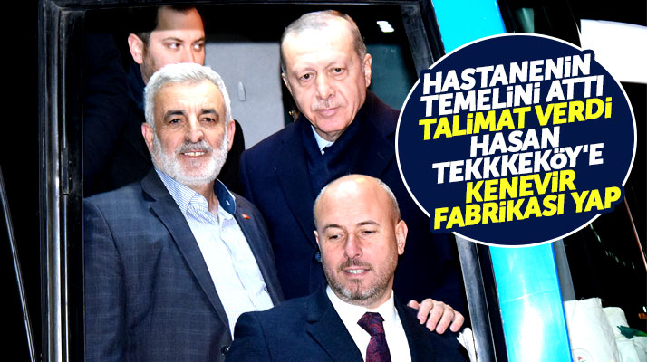 Recep Tayyip Erdoğan Samsun Tekkeköy'de kenevir fabrikası kurulması talimatını verdi
