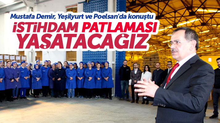 Mustafa Demir Yeşilyurt ve Poelsan'da konuştu: Samsun istihdam patlaması yaşayacak