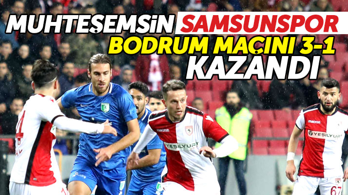 Yılport Samsunspor Bodrumspor'u 3-1 yendi