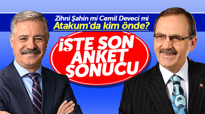 Samsun Atakum'da Zihni Şahin mi, Cemil Deveci mi önde! İşte son anket sonuçları