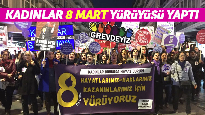 Samsun'da kadınlar İstiklal caddesinde 8 Mart yürüyüşü yaptı