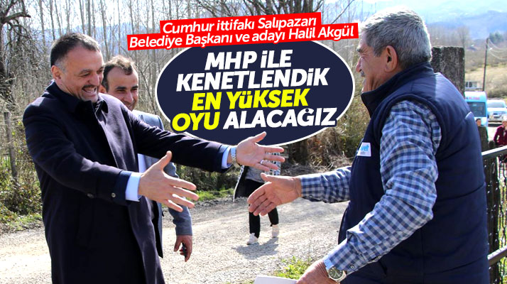 Samsun'un Salıpazarı Belediye Başkanı Halil Akgül: 31 Mart'ta en yüksek oyu alacağız