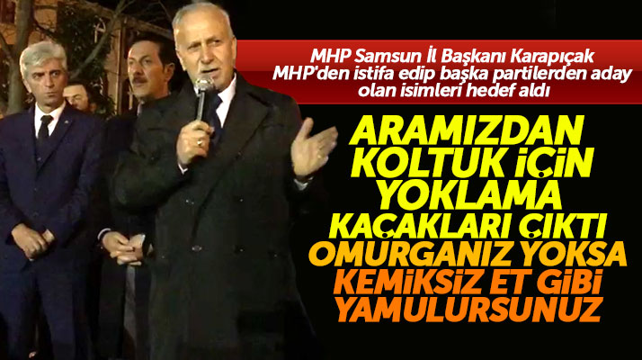 MHP Samsun İl Başkanı Abdullah Karapıçak'tan o isimlere omurga göndermesi