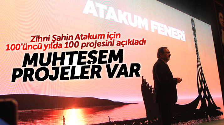 Samsun'da Zihni Şahin Atakum için 100 muhteşem projesini açıkladı