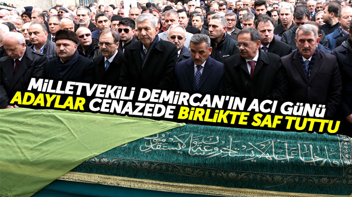AK Parti Samsun Milletvekili Ahmet Demircan ablasını son yolculuğuna uğurladı