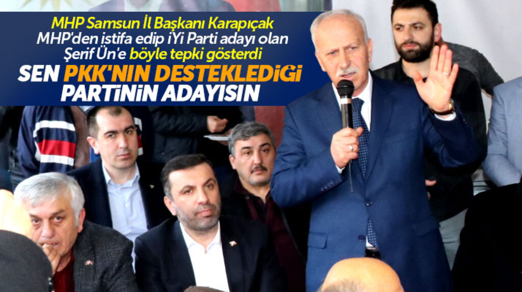 MHP Samsun İl Başkanı Karapıçak'tan Şerif Ün'e tepki! Sen PKK’nın desteklediği partinin adayısın