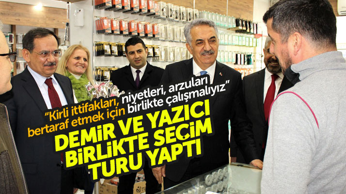 Samsun'da Mustafa Demir ve Hayati Yazıcı birlikte seçim çalışması yaptı