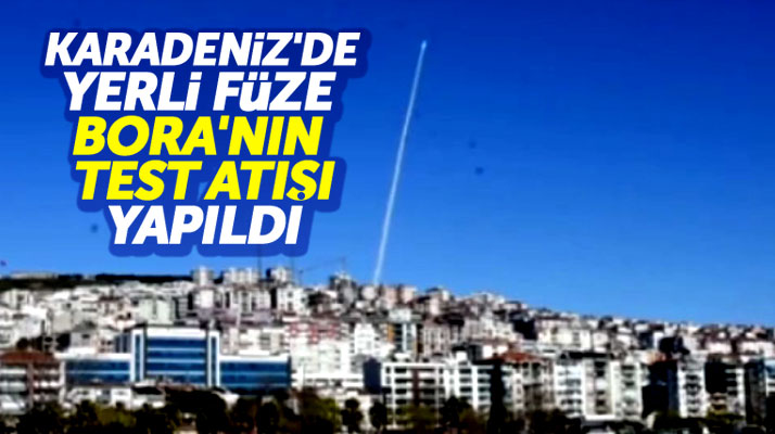 Sinop'ta yerli füze Bora'nın test atışları başarılı bir şekilde gerçekleştirildi