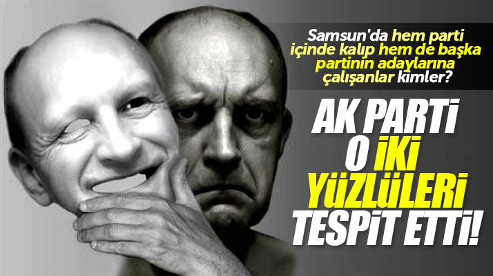 Samsun'da AK Parti başka partinin adaylarına çalışan iki yüzlüleri tespit etti