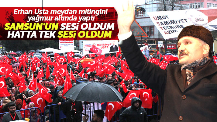 Samsun Büyükşehir bağımsız adayı Erhan Usta, Cumhuriyet Meydanında miting yaptı