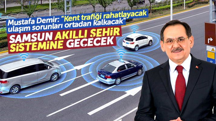 Samsun Büyükşehir adayı Mustafa Demir: Samsun Akıllı şehir sistemine geçecek