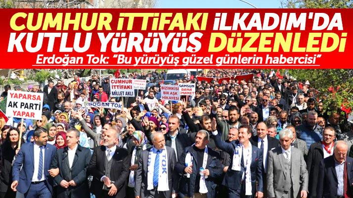 Samsun'da Cumhur İttifakı İlkadım ilçesinde kutlu yürüyüş düzenledi