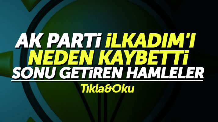 AK Parti Samsun'da İlkadım Belediyesini neden kaybetti? Sonu getiren hamleler!