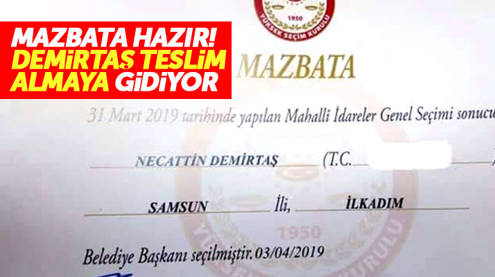 Necattin Demirtaş İlkadım Belediye Başkanlığı mazbatasını almaya gidiyor