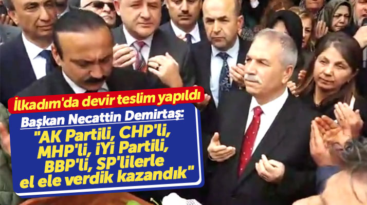 İlkadım Belediye Başkanı Necattin Demirtaş başkanlık görevine bugün itibari ile başladı