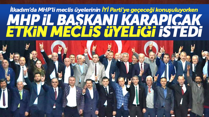 MHP Samsun İl Başkanı Abdullah Karapıçak, seçilen meclis üyelerinden etkin görev istedi