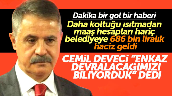 Samsun'da Atakum Belediye Başkanı Cemil Deveci'ye göreve başladığı ilk gün haciz şoku