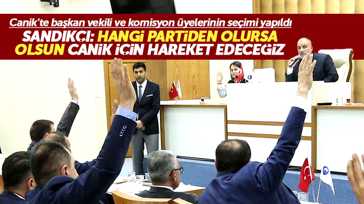 Canik Belediye Başkanı İbrahim Sandıkçı: Meclis üyeleri ile Canik için hareket edeceğiz