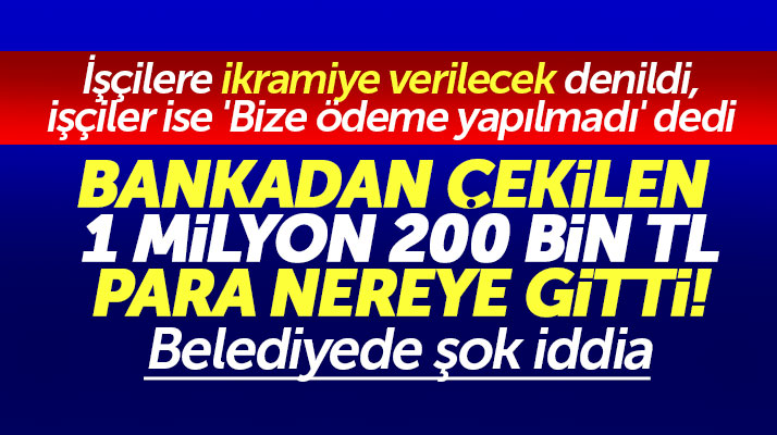 Samsun'da o belediyede ikramiye ödemesi için çekilen 1 milyon 200 TL kredi ortada yok