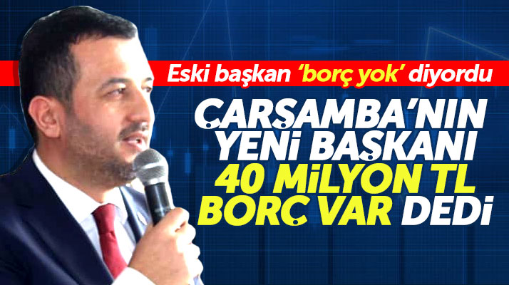 Samsun'da borçsuz olduğu söylenen Çarşamba Belediyesinin 40 milyon lira borcu çıktı