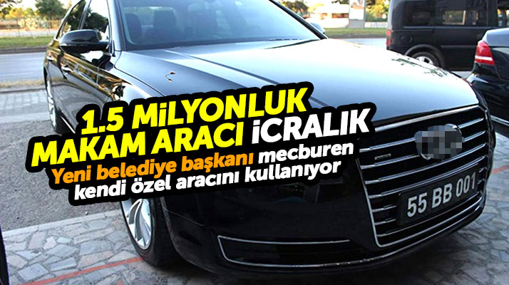 Samsun'da belediye başkanının 1.5 milyonluk lüks makam aracı icralık