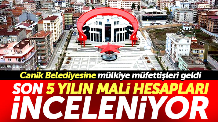 Samsun'a gelen müfettişler Osman Genç dönemine ait mali hesapları incelemeye aldı