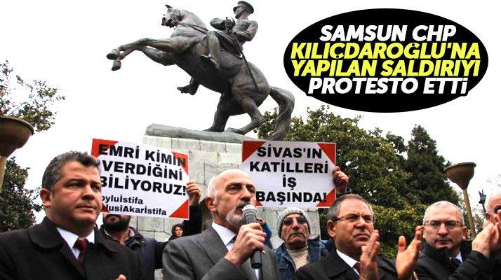 Samsun'da CHP'liler Kılıçdaroğlu'na yapılan saldırıyı protesto etti