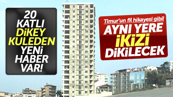 Samsun Canik'te bulunan 20 katlı dikey bina tamamlandığında yanına ikizi de yapılacak