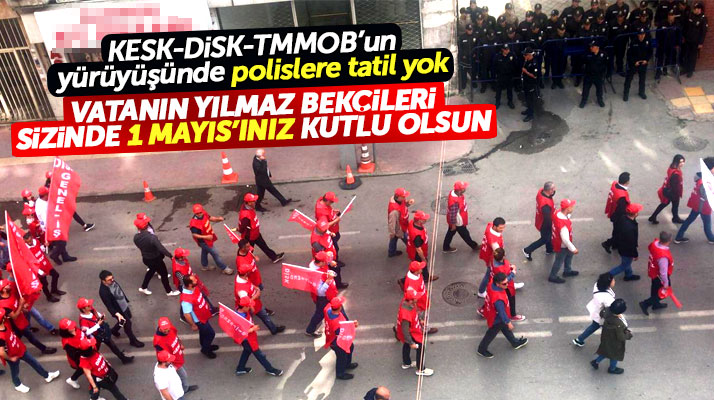 Samsun'da 1 Mayıs yürüyüşünde polisler mesai yaptı
