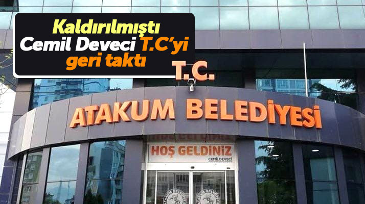 Samsun'da Cemil Deveci Atakum Belediyesi girişine T.C ibaresini yeniden koydurdu