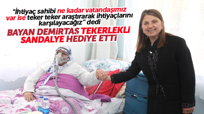 Necattin Demirtaş'ın eşi Lütfiye Demirtaş bir hastaya tekerlekli sandalye hediye etti
