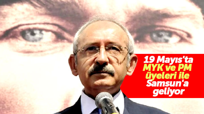 Kemal Kılıçdaroğlu, 19 Mayıs'ın 100'üncü yılında Samsun'a geliyor