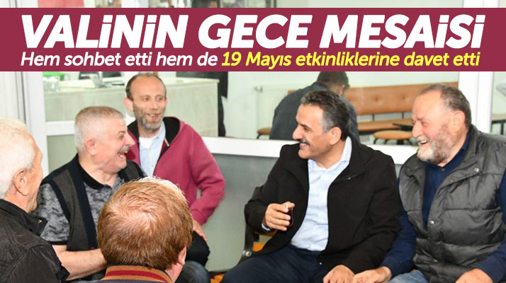 Samsun Valisi Kaymak gece mesaisi yaptı vatandaşı 19 Mayıs etkinliklerine davet etti