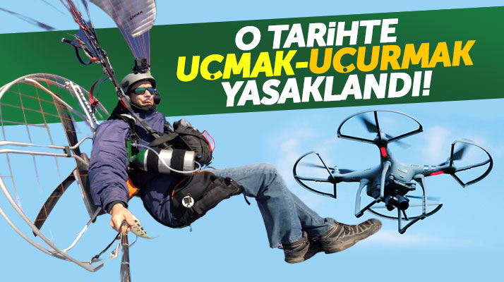 Samsun'da 19 Mayıs günü drone uçurulması ve paramotor uçuşları yasaklandı