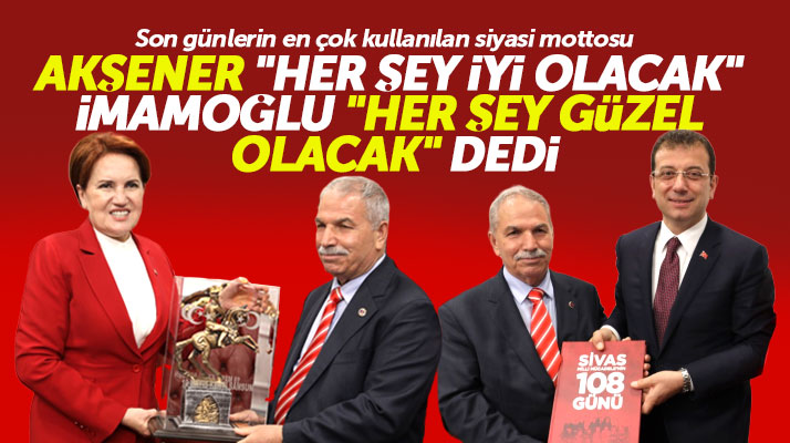 Necattin Demirtaş'a Akşener ve İmamoğlu'ndan 'Her şey güzel olacak' mesajı