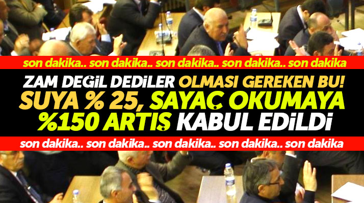 Samsun'da suya yüzde 25, sayaç okumaya yüzde 150 zam yapılması kabul edildi