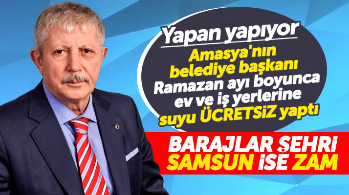 Samsun'da içme suyu Ramazan ayında zamlandı, Amasya'da ücretsiz oldu
