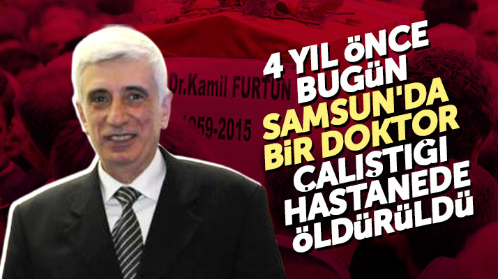 Samsun'da 4 yıl önce silahlı saldırıda hayatını kaybeden doktor Kamil Furtun anılıyor