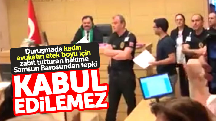 Samsun Barosu kadın avukatın etek boyu için zabıt tutturan hakime tepki gösterdi