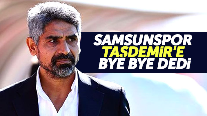 Yılport Samsunspor'da Teknik Direktör İsmet Taşdemir dönemi sona erdi