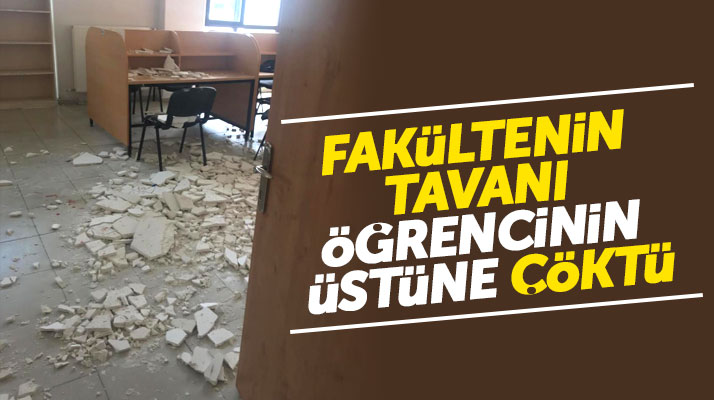 Samsun-Çarşamba Ali Fuat Başgil Hukuk Fakültesinde bir öğrencinin üzerine tavan çöktü