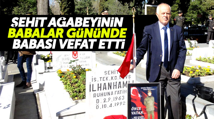 Samsun'da şehit ağabeyi Ayhan Hamlı'nın babalar gününde babası vefat etti