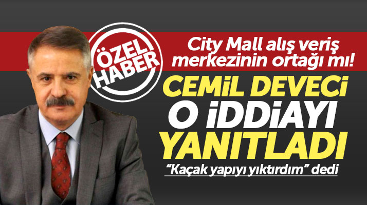 Cemil Deveci, City Mall alış veriş merkezine ortak olduğu iddiasına yanıt verdi