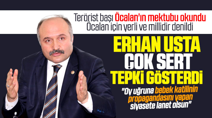 Erhan Usta Öcalan'ın mektubunun okunmasına çok sert tepki gösterdi
