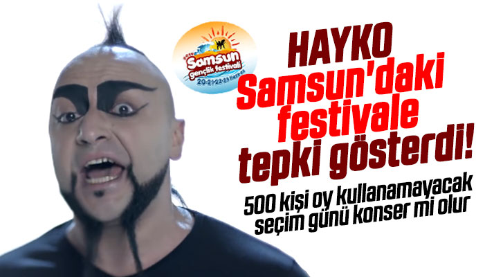 Hayko Cepkin Samsun'daki Gençlik Festivalinde seçim günü konser olmasına tepki gösterdi