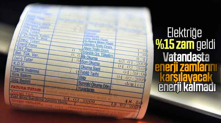 Elektriğe yüzde 15 zam geldi! Vatandaşta enerji zamlarını karşılayacak enerji kalmadı