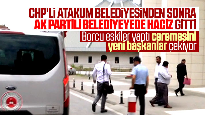 Samsun'da CHP'li Atakum Belediyesinden sonra AK Partili Canik Belediyesinede haciz gitti