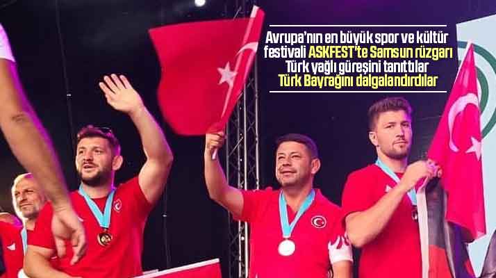 SAMDEF Genel Başkanı Metin Şenel güreş takımı ile ASKFEST'te Samsun rüzgarı estirdi